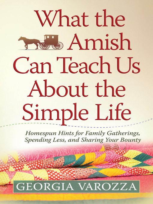 Title details for What the Amish Can Teach Us About the Simple Life by Georgia Varozza - Available